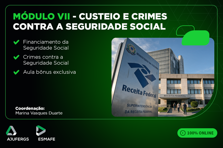 MÓDULO VII - CUSTEIO E CRIMES CONTRA A SEGURIDADE SOCIAL